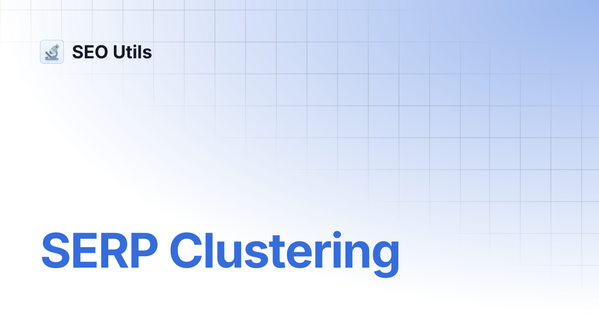 SERP Clustering | SEO Utils